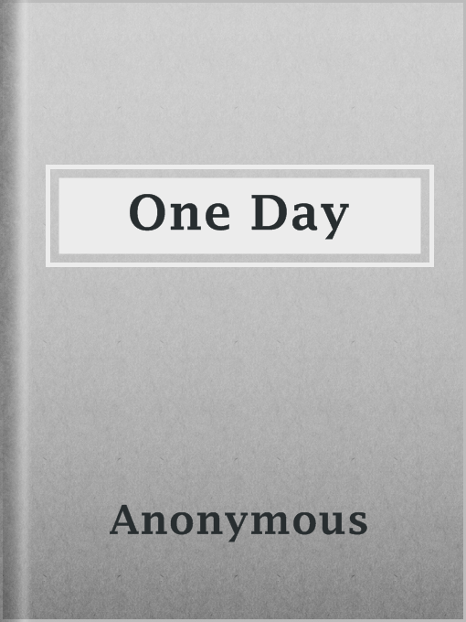 Title details for One Day by Anonymous - Available